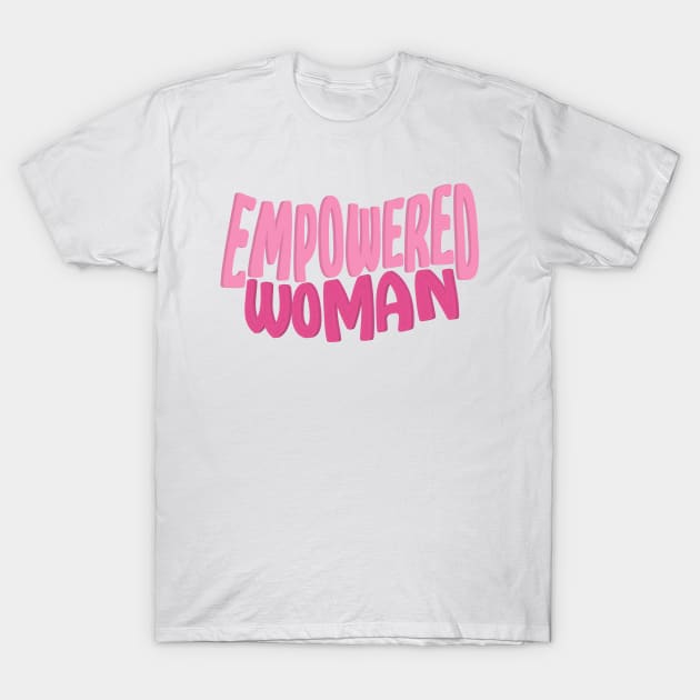 Empowered Woman T-Shirt by Emily Zigo